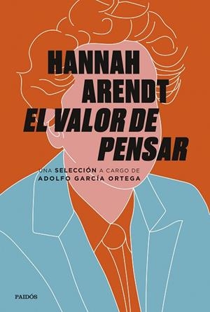 HANNAH ARENDT: EL VALOR DE PENSAR | 9788449338724 | ARENDT, HANNAH; GARCÍA ORTEGA, ADOLFO | Llibreria Drac - Librería de Olot | Comprar libros en catalán y castellano online