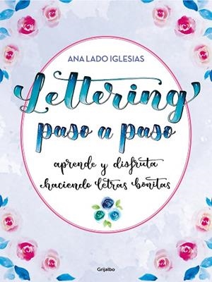 LETTERING PASO A PASO | 9788418055447 | LADO IGLESIAS, ANA | Llibreria Drac - Librería de Olot | Comprar libros en catalán y castellano online