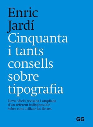 CINQUANTA I TANTS CONSELLS SOBRE TIPOGRAFÍA | 9788425233401 | JARDÍ, ENRIC | Llibreria Drac - Librería de Olot | Comprar libros en catalán y castellano online