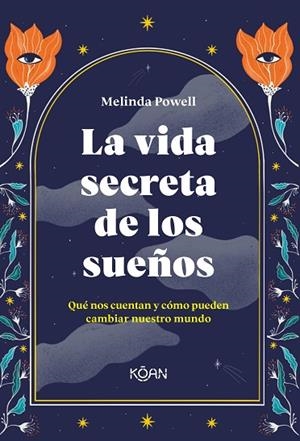 VIDA SECRETA DE LOS SUEÑOS, LA  | 9788418223365 | POWELL, MELINDA | Llibreria Drac - Llibreria d'Olot | Comprar llibres en català i castellà online