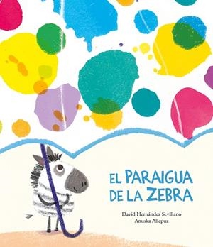 PARAIGUA DE LA ZEBRA, EL | 9788418133374 | HERNÁNDEZ SEVILLANO, DAVID | Llibreria Drac - Librería de Olot | Comprar libros en catalán y castellano online