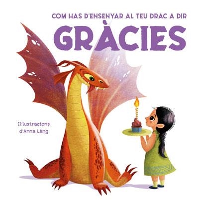 COM HAS D'ENSENYAR AL TEU DRAC...GRACIES | 9788468272276 | AA.DD. | Llibreria Drac - Librería de Olot | Comprar libros en catalán y castellano online