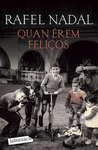 QUAN ÉREM FELIÇOS | 9788418572555 | NADAL, RAFEL | Llibreria Drac - Librería de Olot | Comprar libros en catalán y castellano online