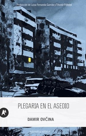 PLEGARIA EN EL ASEDIO | 9788415509707 | OVCINA, DAMIR | Llibreria Drac - Llibreria d'Olot | Comprar llibres en català i castellà online
