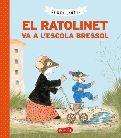 RATOLINET VA A L'ESCOLA BRESSOL, EL | 9788418279225 | JÄNTI, RIIKKA | Llibreria Drac - Librería de Olot | Comprar libros en catalán y castellano online