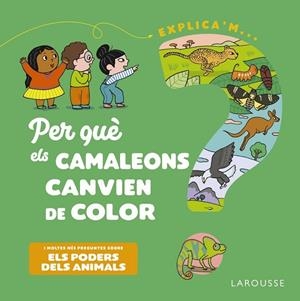 PER QUÈ ELS CAMALEONS CANVIEN DE COLOR? | 9788418473500 | KECIR-LEPETIT, EMMANUELLE | Llibreria Drac - Llibreria d'Olot | Comprar llibres en català i castellà online