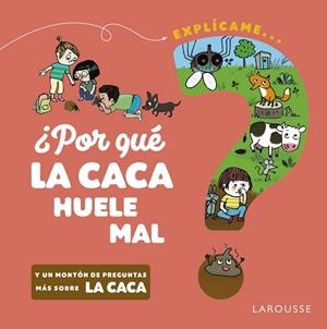 POR QUÉ LA CACA HUELE MAL? | 9788418473517 | KECIR-LEPETIT, EMMANUELLE | Llibreria Drac - Llibreria d'Olot | Comprar llibres en català i castellà online