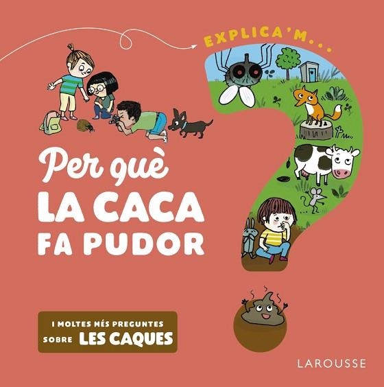 PER QUÈ LA CACA FA PUDOR? | 9788418473524 | KECIR-LEPETIT, EMMANUELLE | Llibreria Drac - Librería de Olot | Comprar libros en catalán y castellano online