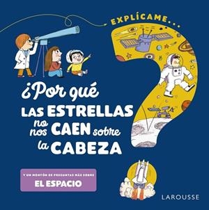 POR QUÉ LAS ESTRELLAS NO NOS CAEN SOBRE LA CABEZA? | 9788418473531 | DE MULLENHEIM, SOPHIE | Llibreria Drac - Llibreria d'Olot | Comprar llibres en català i castellà online