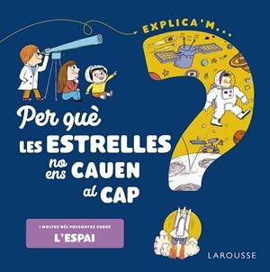 PER QUÈ LES ESTRELLES NO ENS CAUEN AL CAP? | 9788418473548 | DE MULLENHEIM, SOPHIE | Llibreria Drac - Llibreria d'Olot | Comprar llibres en català i castellà online