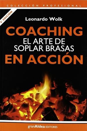 COACHING: EL ARTE DE SOPLAR BRASAS EN ACCION | 9789871301065 | WOLK, LEONARDO | Llibreria Drac - Librería de Olot | Comprar libros en catalán y castellano online