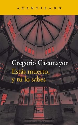 ESTÁS MUERTO, Y TÚ LO SABES | 9788418370571 | CASAMAYOR, GREGORI | Llibreria Drac - Llibreria d'Olot | Comprar llibres en català i castellà online