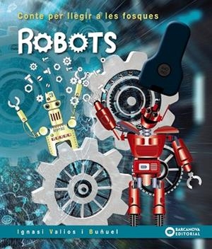 ROBOTS. CONTE PER LLEGIR A LES FOSQUES | 9788448952105 | VALIOS, IGNASI | Llibreria Drac - Llibreria d'Olot | Comprar llibres en català i castellà online