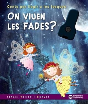 ON VIUEN LES FADES? CONTE PER LLEGIR A LES FOSQUES | 9788448954536 | VALIOS, IGNASI | Llibreria Drac - Llibreria d'Olot | Comprar llibres en català i castellà online