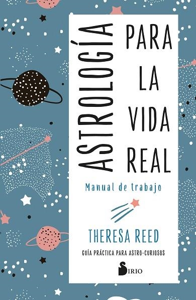 ASTROLOGÍA PARA LA VIDA REAL. MANUAL DE TRABAJO | 9788418531460 | REED, THERESA | Llibreria Drac - Librería de Olot | Comprar libros en catalán y castellano online