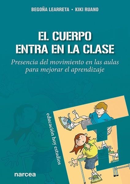 CUERPO ENTRA EN LA CLASE, EL | 9788427728608 | LEARRETA, BEGOÑA; RUANO, KIKI | Llibreria Drac - Librería de Olot | Comprar libros en catalán y castellano online