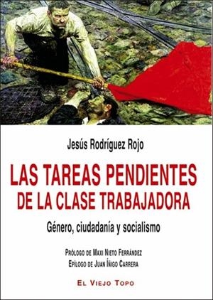 TAREAS PENDIENTES DE LA CLASE TRABAJADORA, LAS | 9788418550669 | RODRÍGUEZ ROJO, JESÚS | Llibreria Drac - Librería de Olot | Comprar libros en catalán y castellano online
