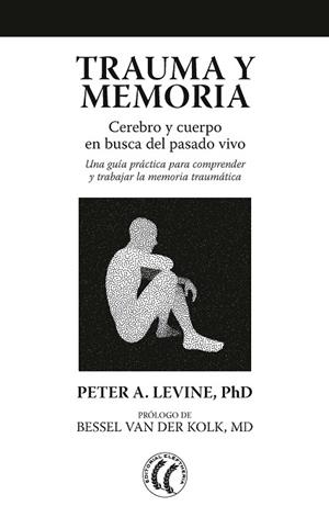 TRAUMA Y MEMORIA | 9788494759277 | LEVINE, PETER A. | Llibreria Drac - Llibreria d'Olot | Comprar llibres en català i castellà online