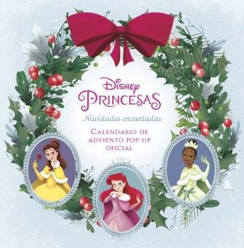 DISNEY PRINCESAS: NAVIDADES ENCANTADAS. EL CALENDARIO DE ADVIENTO POP-UP OFICIAL | 9788467946642 | VV.AA. | Llibreria Drac - Llibreria d'Olot | Comprar llibres en català i castellà online
