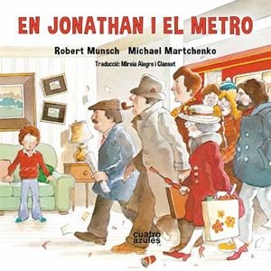 EN JONATHAN I EL METRO | 9788494904875 | MUNSCH, ROBERT | Llibreria Drac - Librería de Olot | Comprar libros en catalán y castellano online