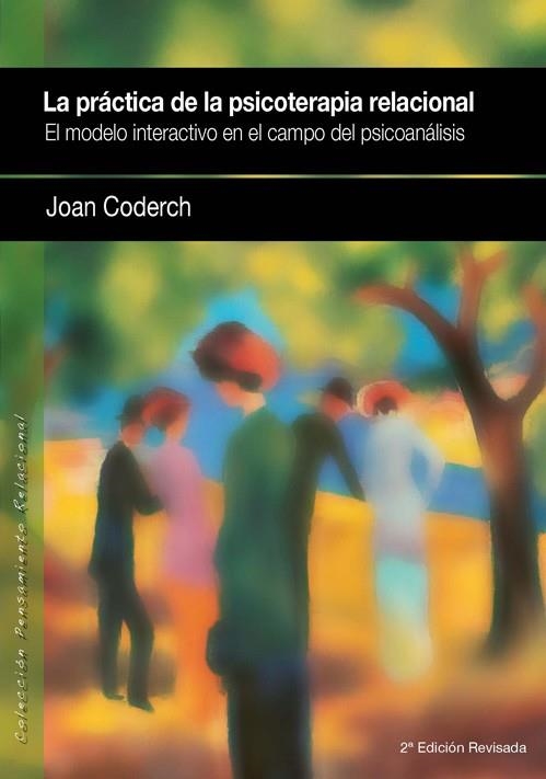 PRÁCTICA DE LA PSICOTERAPIA RELACIONAL, LA | 9788461458967 | CODERCH DE SANS, JOAN | Llibreria Drac - Librería de Olot | Comprar libros en catalán y castellano online