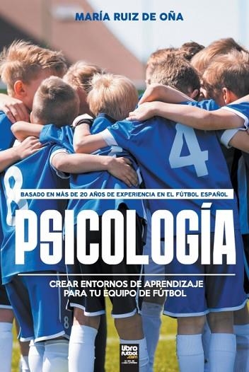 PSICOLOGÍA. CREAR ENTORNOS DE APRENDIZAJE PARA TU EQUIPO DE FÚTBOL | 9789878370033 | RUIZ DE OÑA, MARIA | Llibreria Drac - Librería de Olot | Comprar libros en catalán y castellano online