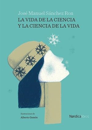 VIDA DE LA CIENCIA Y LA CIENCIA DE LA VIDA, LA | 9788418451881 | SÁNCHEZ, JOSÉ MANUEL | Llibreria Drac - Librería de Olot | Comprar libros en catalán y castellano online