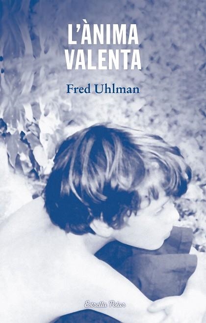 ÀNIMA VALENTA, L' | 9788490574133 | UHLMAN, FRED | Llibreria Drac - Librería de Olot | Comprar libros en catalán y castellano online