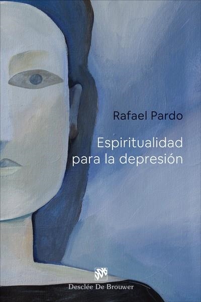 ESPIRITUALIDAD PARA LA DEPRESIÓN | 9788433031549 | PARDO, RAFAEL | Llibreria Drac - Librería de Olot | Comprar libros en catalán y castellano online