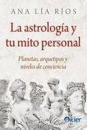 ASTROLOGÍA Y TU MITO PERSONAL, LA | 9788418801037 | RÍOS, ANA LÍA | Llibreria Drac - Librería de Olot | Comprar libros en catalán y castellano online