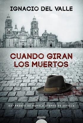 CUANDO GIRAN LOS MUERTOS | 9788491896050 | DEL VALLE, IGNACIO | Llibreria Drac - Librería de Olot | Comprar libros en catalán y castellano online