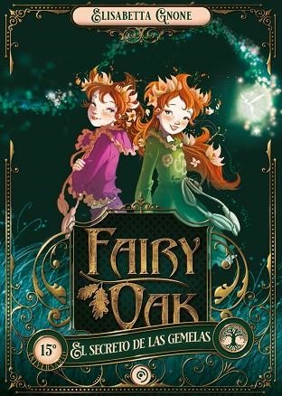 FAIRY OAK 1. EL SECRETO DE LAS GEMELAS | 9788418538889 | GNONE, ELISABETTA | Llibreria Drac - Llibreria d'Olot | Comprar llibres en català i castellà online