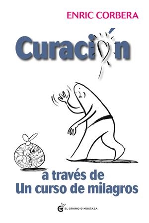 CURACION A TRAVES DE UN CURSO DE MILAGROS | 9788494134951 | CORBERA, ENRIC | Llibreria Drac - Librería de Olot | Comprar libros en catalán y castellano online