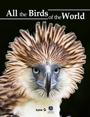 ALL THE BIRDS OF THE WORLD | 9788416728374 | DEL HOYO, JOSEP | Llibreria Drac - Librería de Olot | Comprar libros en catalán y castellano online