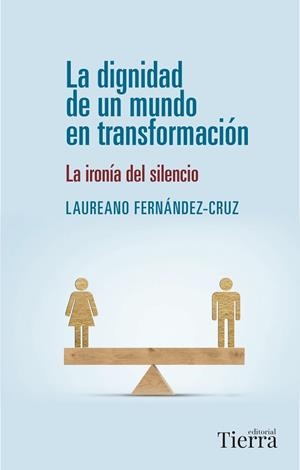 DIGNIDAD DE UN MUNDO EN TRANSFORMACIÓN, LA | 9788418582943 | FERNÁNDEZ-CRUZ, LAUREANO | Llibreria Drac - Librería de Olot | Comprar libros en catalán y castellano online