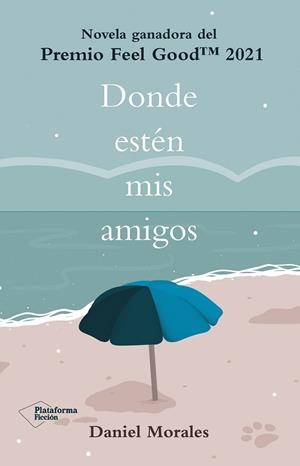 DONDE ESTÉN MIS AMIGOS | 9788418927065 | MORALES, DANIEL | Llibreria Drac - Librería de Olot | Comprar libros en catalán y castellano online