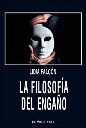 FILOSOFÍA DEL ENGAÑO, LA | 9788418550751 | FALCÓN, LIDIA | Llibreria Drac - Librería de Olot | Comprar libros en catalán y castellano online