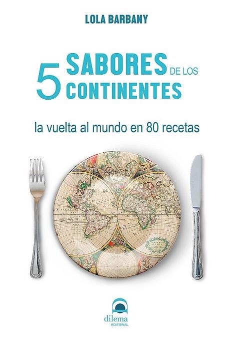 SABORES DE LOS 5 CONTINENTES | 9788498275544 | GÓMEZ, EVA; BARBANY, LOLA | Llibreria Drac - Librería de Olot | Comprar libros en catalán y castellano online