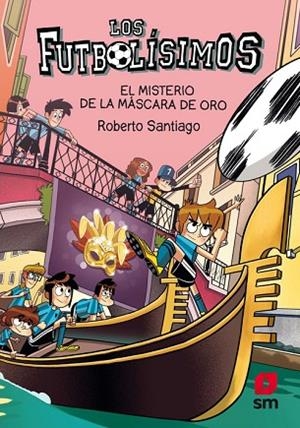 MISTERIO DE LA MÁSCARA DE ORO, EL  (FUTBOLÍSIMOS 20) | 9788413921952 | SANTIAGO, ROBERTO | Llibreria Drac - Librería de Olot | Comprar libros en catalán y castellano online