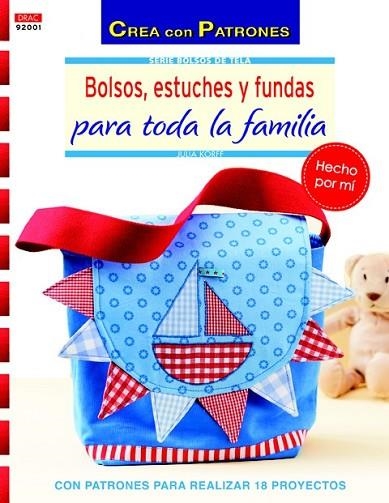 BOLSOS, ESTUCHES Y FUNDAS PARA TODA LA FAMILIA | 9788498743418 | KORFF, JULIA | Llibreria Drac - Librería de Olot | Comprar libros en catalán y castellano online