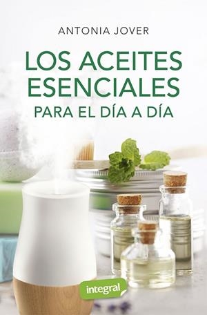 ACEITES ESENCIALES PARA EL DÍA A DÍA, LOS | 9788491181880 | JOVER, ANTONIA | Llibreria Drac - Librería de Olot | Comprar libros en catalán y castellano online