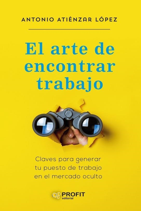 ARTE DE ENCONTRAR TRABAJO, EL | 9788418464614 | ATIENZAR, ANTONIO | Llibreria Drac - Librería de Olot | Comprar libros en catalán y castellano online