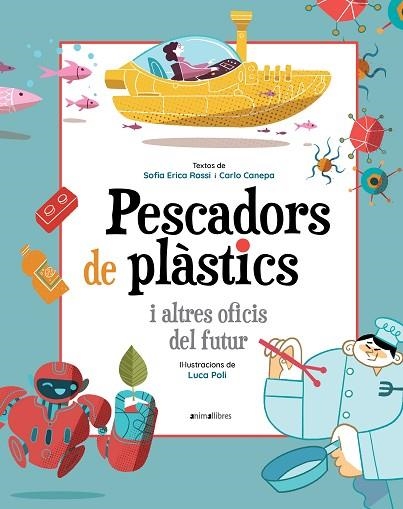 PESCADORS DE PLÀSTICS I ALTRES OFICIS DEL FUTUR | 9788418592393 | ERICA, SOFIA; CANEPA, CARLO | Llibreria Drac - Librería de Olot | Comprar libros en catalán y castellano online