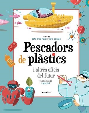 PESCADORS DE PLÀSTICS I ALTRES OFICIS DEL FUTUR | 9788418592393 | ERICA, SOFIA; CANEPA, CARLO | Llibreria Drac - Llibreria d'Olot | Comprar llibres en català i castellà online