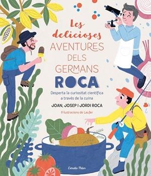DELICIOSES AVENTURES DELS GERMANS ROCA, LES | 9788413890913 | ROCA, JOSEP; ROCA, JORDI; LAUFER; ROCA, JOAN | Llibreria Drac - Llibreria d'Olot | Comprar llibres en català i castellà online