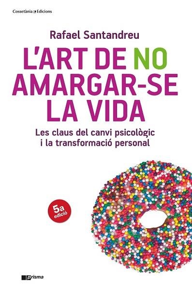 ART DE NO AMARGAR-SE LA VIDA, L' | 9788415403715 | SANTANDREU, RAFAEL | Llibreria Drac - Librería de Olot | Comprar libros en catalán y castellano online