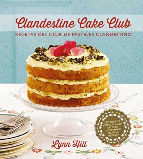 CLANDESTINE CAKE CLUB | 9788426140036 | HILL, LYNN | Llibreria Drac - Llibreria d'Olot | Comprar llibres en català i castellà online