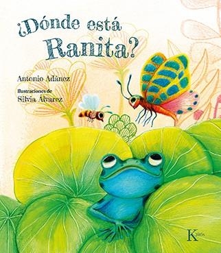¿DÓNDE ESTÁ RANITA? | 9788499889528 | ADÁNEZ, ANTONIO | Llibreria Drac - Llibreria d'Olot | Comprar llibres en català i castellà online