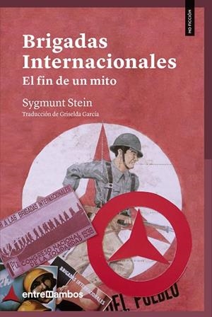 BRIGADAS INTERNACIONALES: EL FIN DE UN MITO | 9788416379200 | STEIN, SYGMUNT | Llibreria Drac - Librería de Olot | Comprar libros en catalán y castellano online