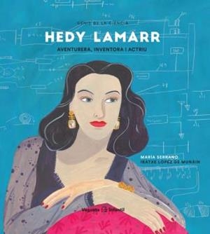 HEDY LAMARR | 9788417137694 | SERRANO, MARÍA; LÓPEZ DE MUNÁIN, IRATXE | Llibreria Drac - Librería de Olot | Comprar libros en catalán y castellano online